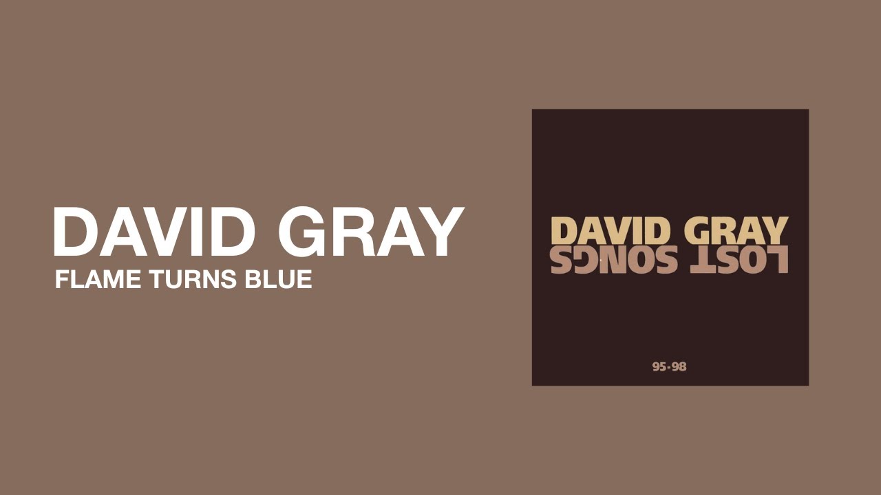DAVID GRAY - Flame Turns Blue (Official Audio)