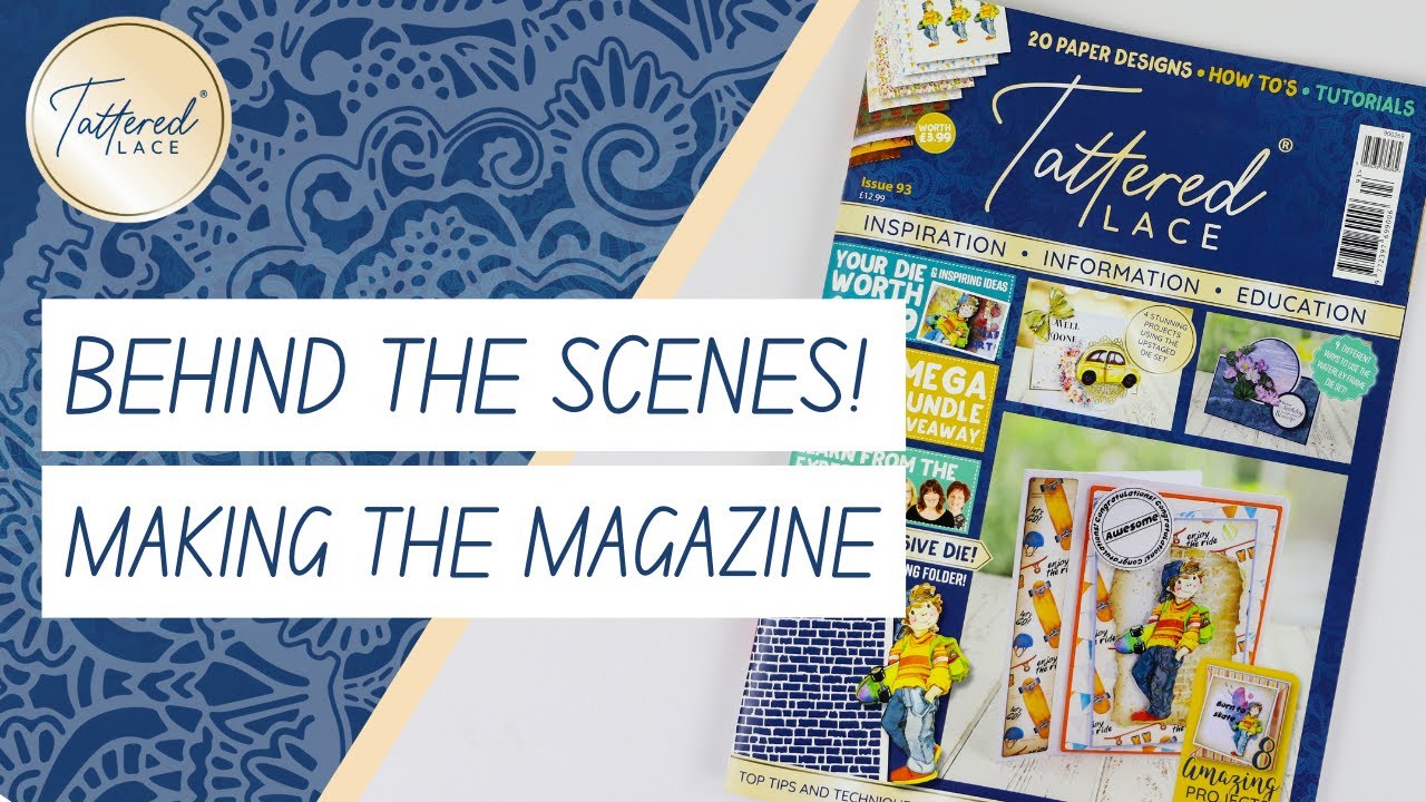 The Making of the Tattered Lace Magazine