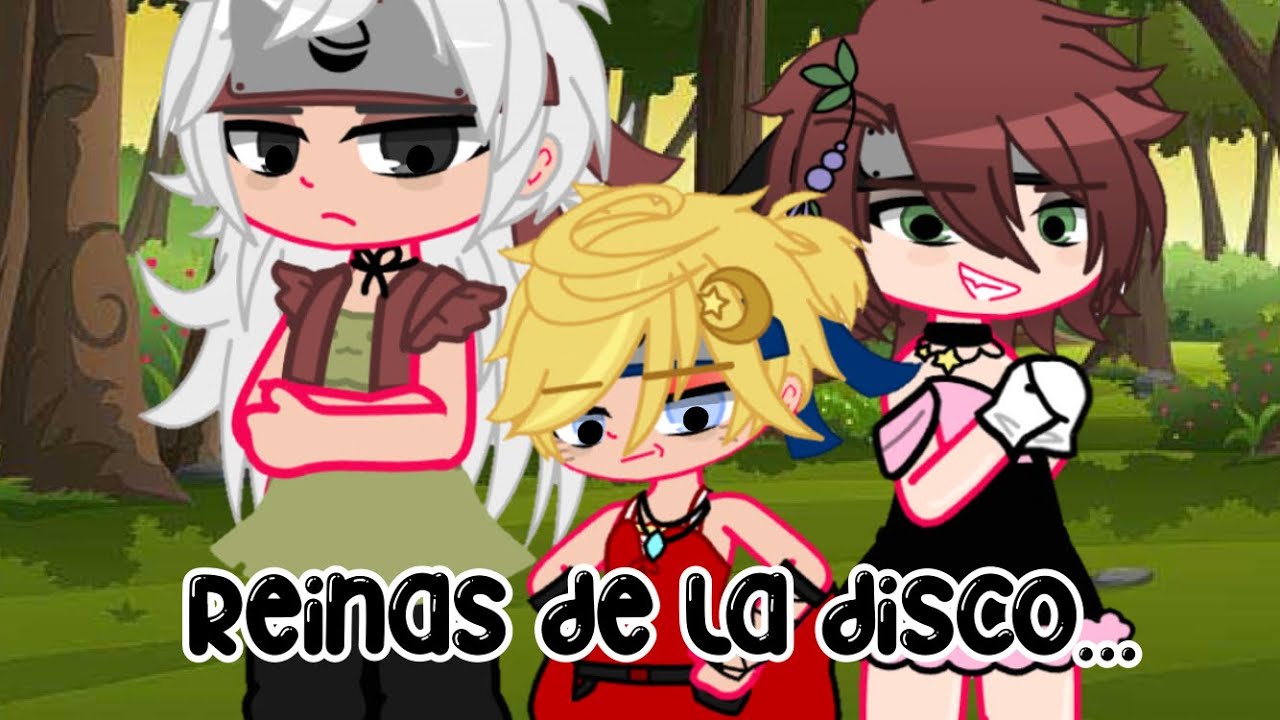 🪩Reinas de la disco 🪩/ Naruto / Meme (original¿) /En aquella misión/ El piojo de Naruto Kun / GC