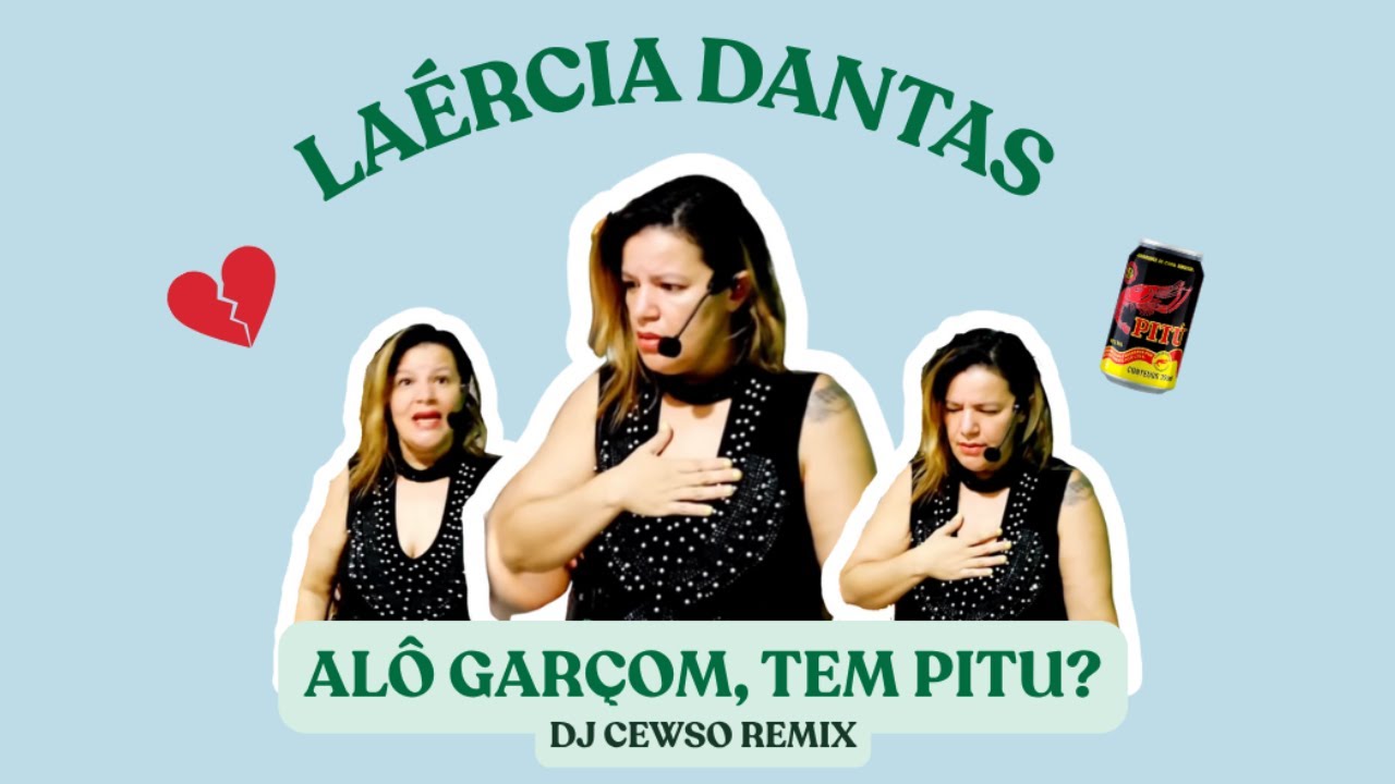 LAÉRCIA DANTAS - GARÇOM TEM PITU? | ONDE ESTÁ O MEU AMOR (CEWSO REMIX) 