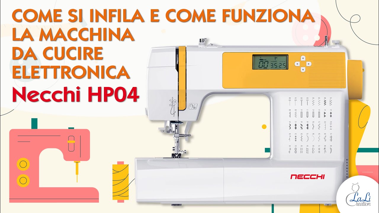 Come infilare e utilizzare la macchina da cucire elettronica Necchi HP04