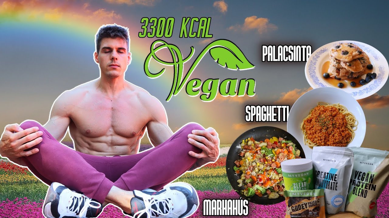 Egész nap csak VEGÁN ételeket ettem / Így ettem vegan -ként 3300 kalóriát !