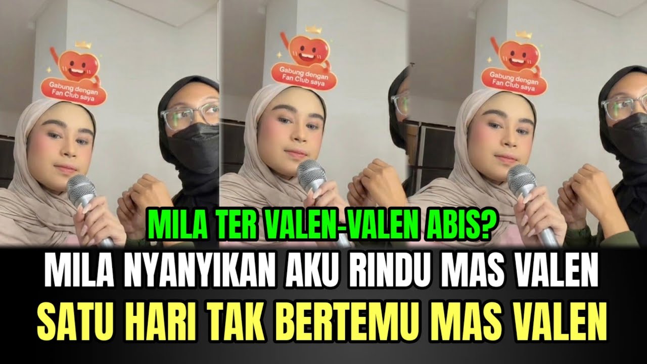Mila Nyanyikan Aku Rindu Mas Valen, Satu Hari Tak Bertemu Mas Valen!