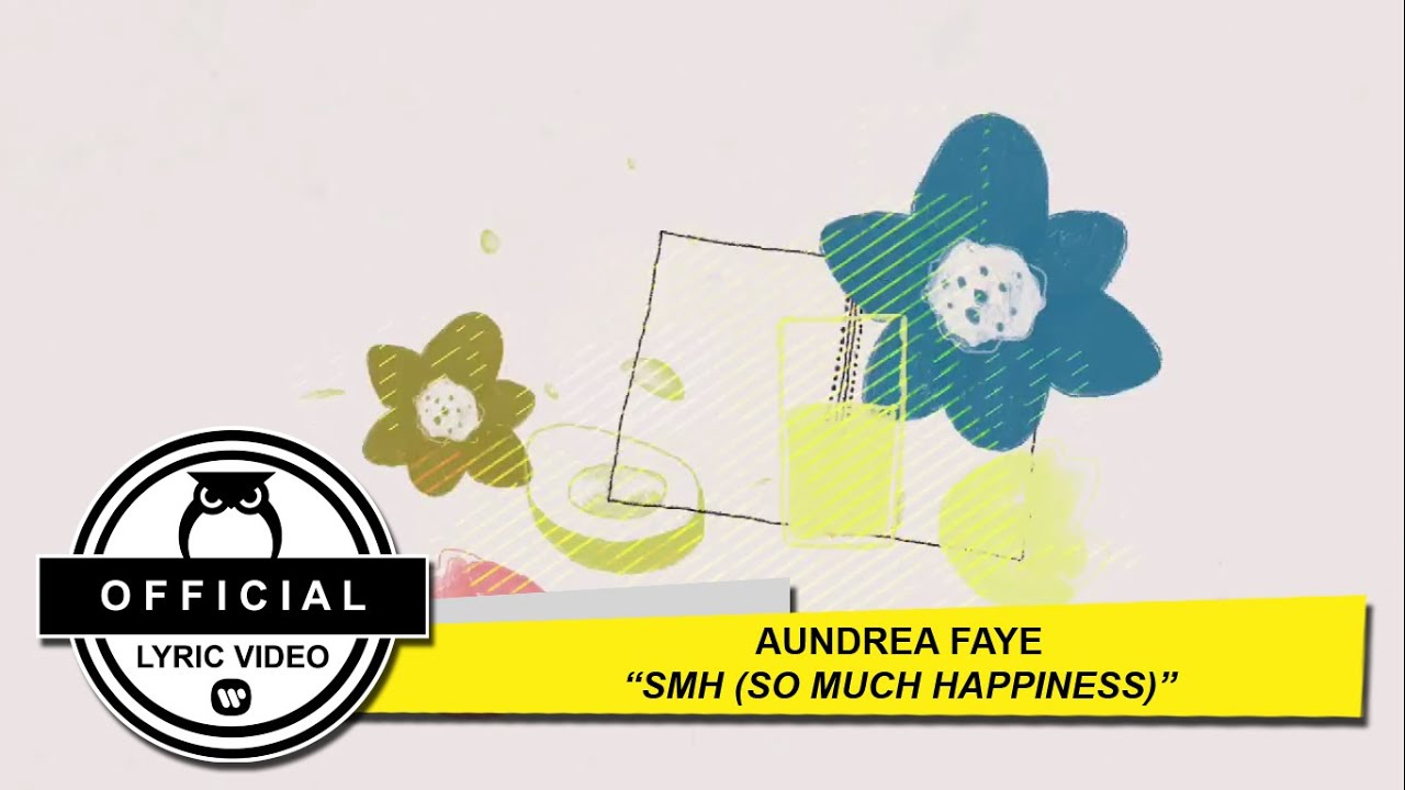 Aundrea Faye - SMH (So Much Happiness) [Official Lyric Video]
