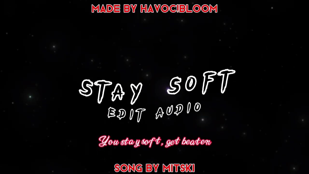 Stay Soft - Mitski Edit Audio