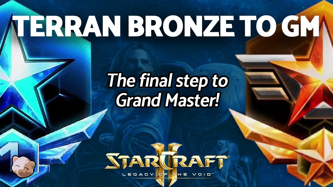 StarCraft 2: The final step to Terran Grand Master! | PART 10 Bronze to GM Series (B2GM)