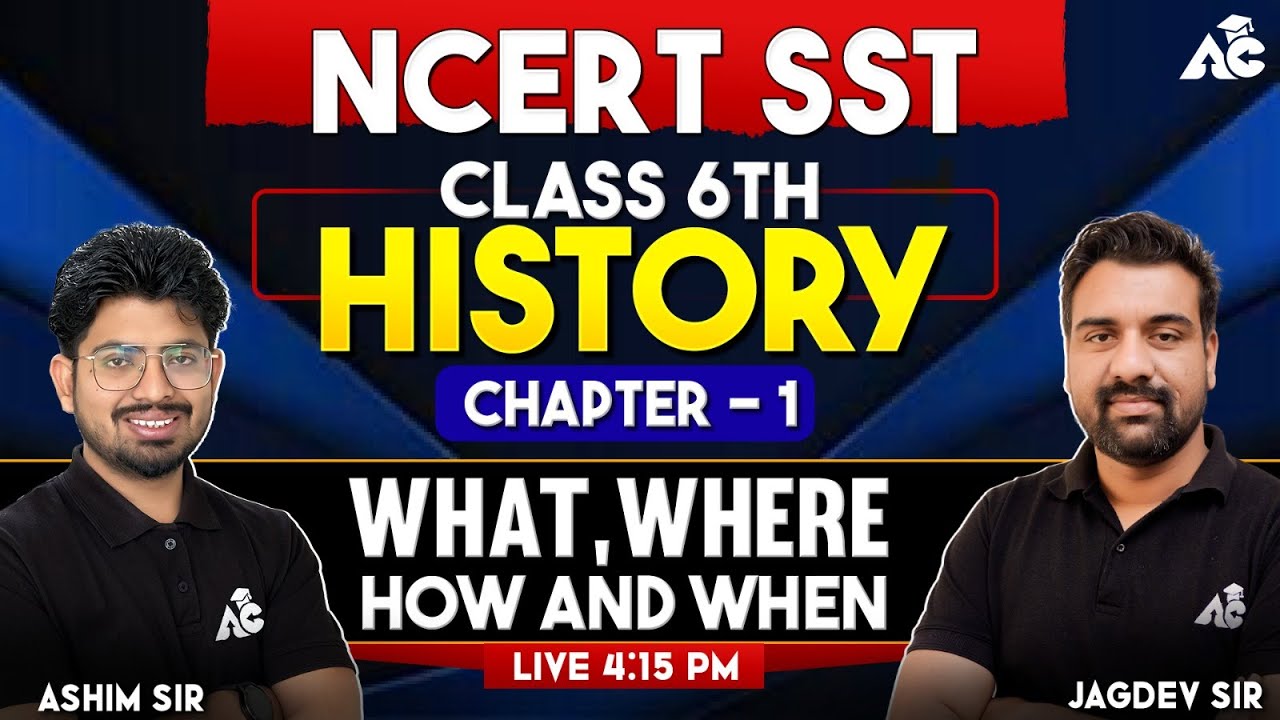 NCERT SST | Class-6th | History | Chapter-1 | What,Where,How and When | By Jagdev Sir & Ashim Sir