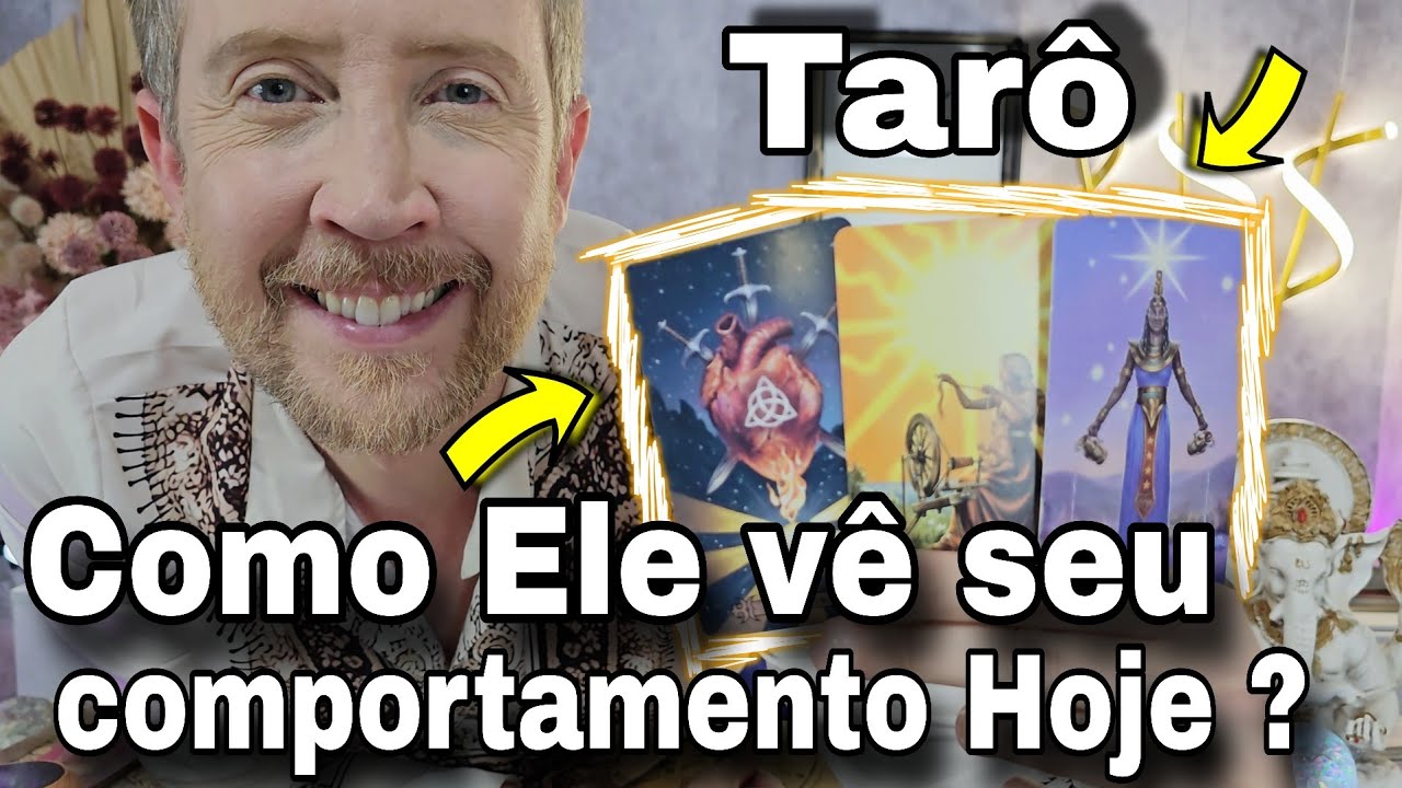 COMO ELE V&Ecirc; SEU COMPORTAMENTO HOJE ? E COMO ELE SE SENTE DIANTE DE VOC&Ecirc; ?bubatarohoje,reidooraculoho