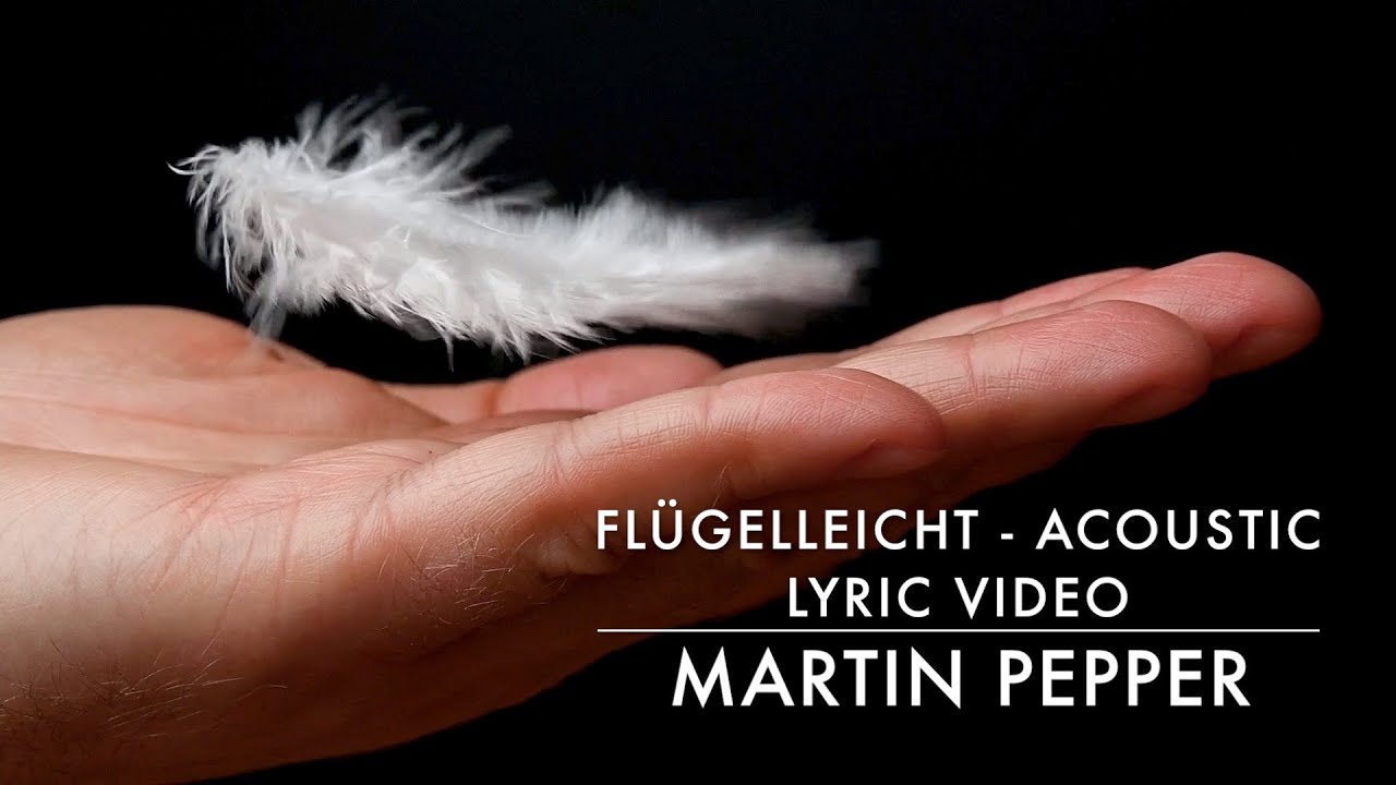 Martin Pepper | fl&uuml;gelleicht acoustic |&nbsp;leichter leichter | lyric video