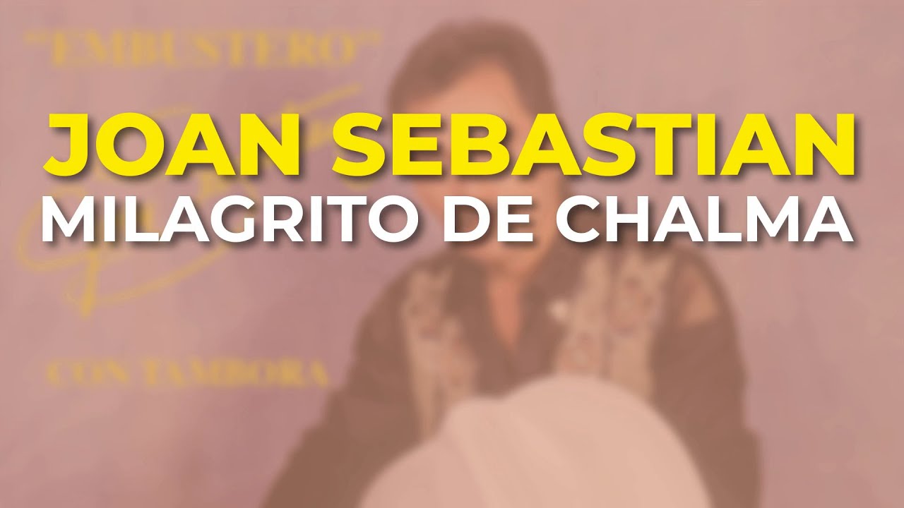 Joan Sebastian - Milagrito de Chalma (Audio Oficial)