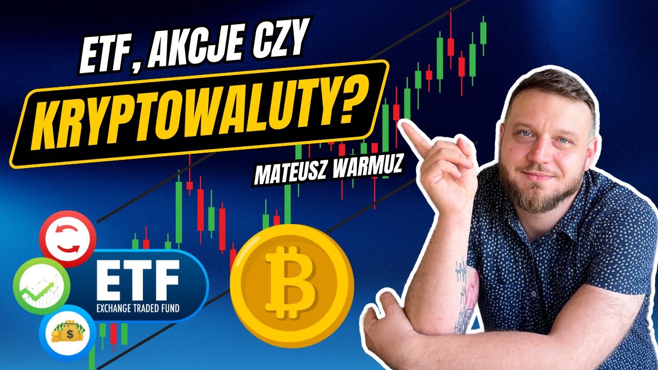ETFy, Akcje czy Kryptowaluty? Co Wybrać na Start | Mateusz Warmuz