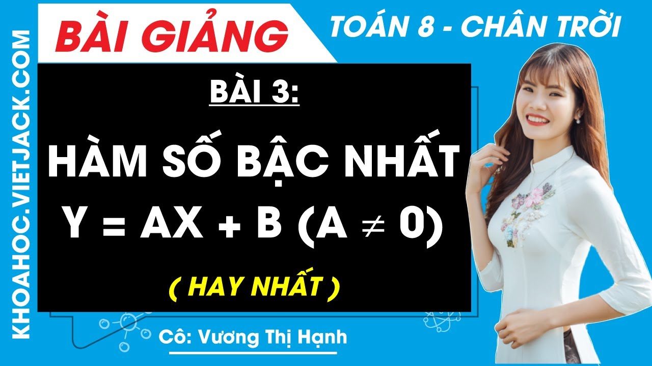 Toán lớp 8 Bài 3: Hàm số bậc nhất y = ax + b (a ≠ 0) - Chương 5 - Chân trời sáng tạo (HAY NHẤT)