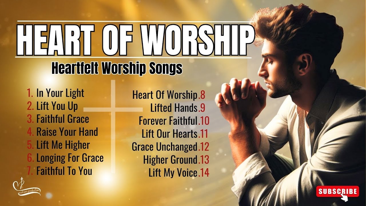 Heart of Worship Playlist New Christian Music 2025 New Release Emotional Gospel