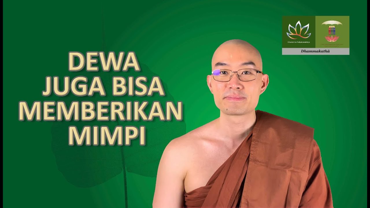 Dewa juga bisa memberikan mimpi, Dhammakatha oleh Bhante &Ntilde;āṇukkaṁsa