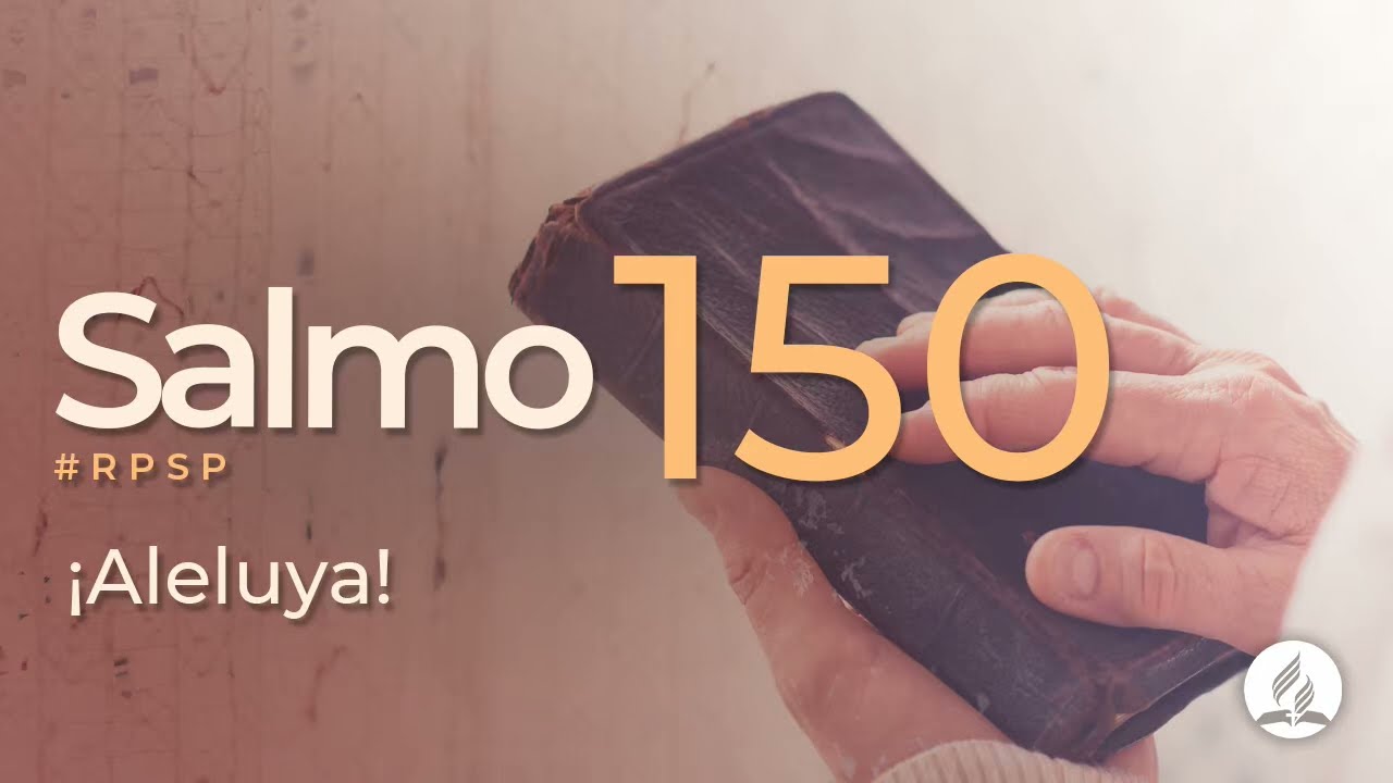 Salmo 150 -  Reavivados Por Su Palabra | #RPSP