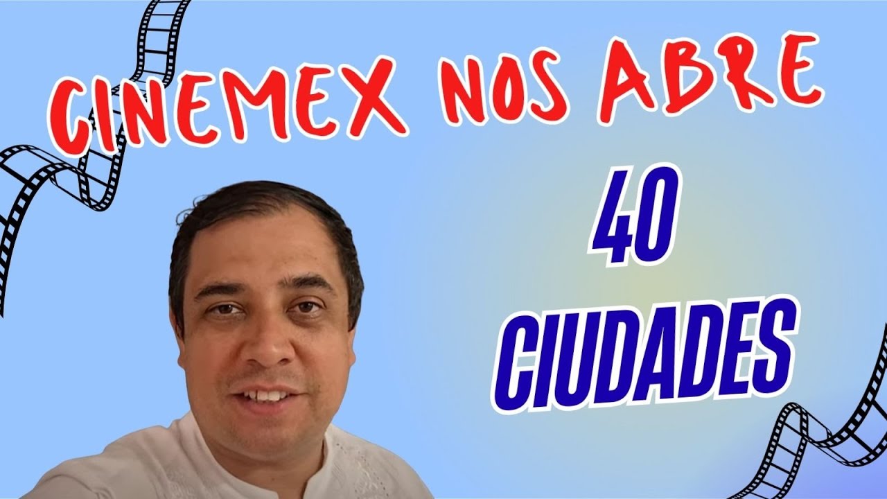 Cinemex nos abre más de 40 ciudades!