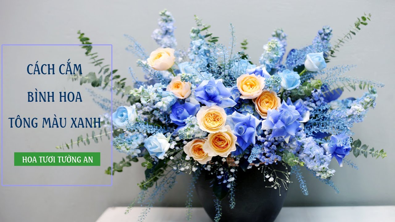 Hướng Dẫn Cắm Bình Hoa Tông Màu Xanh | Cách Cắm Bình Hoa Đẹp | Hoa Tươi Tường An