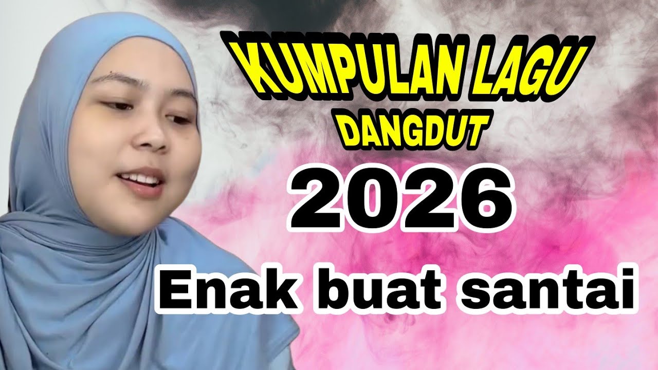 Kumpulan lagu dangdut 2026 Enak sambil santai     ,Nonton  Selfi yamma 