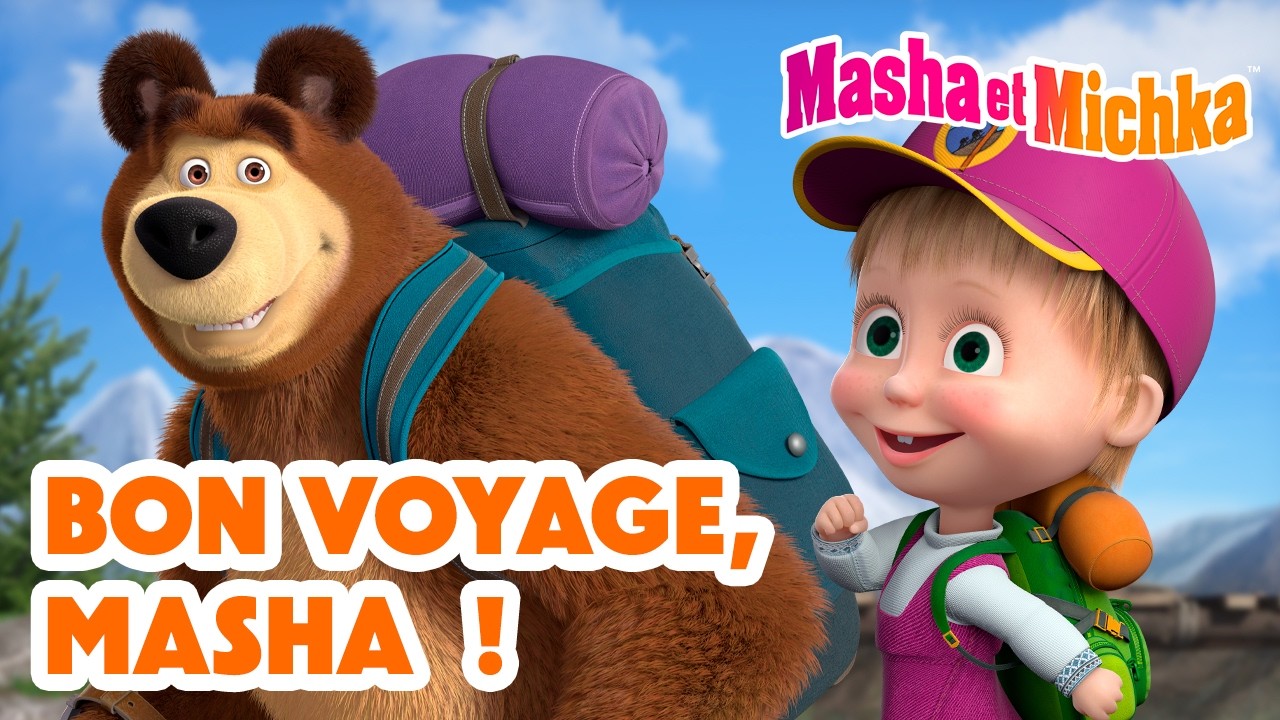 ⛺🌍 Bon voyage Masha ! 👱&zwj;♀️👋💥 Nouvel &eacute;pisode le 17 avril ! 👱&zwj;♀️🐻 Masha et Michka
