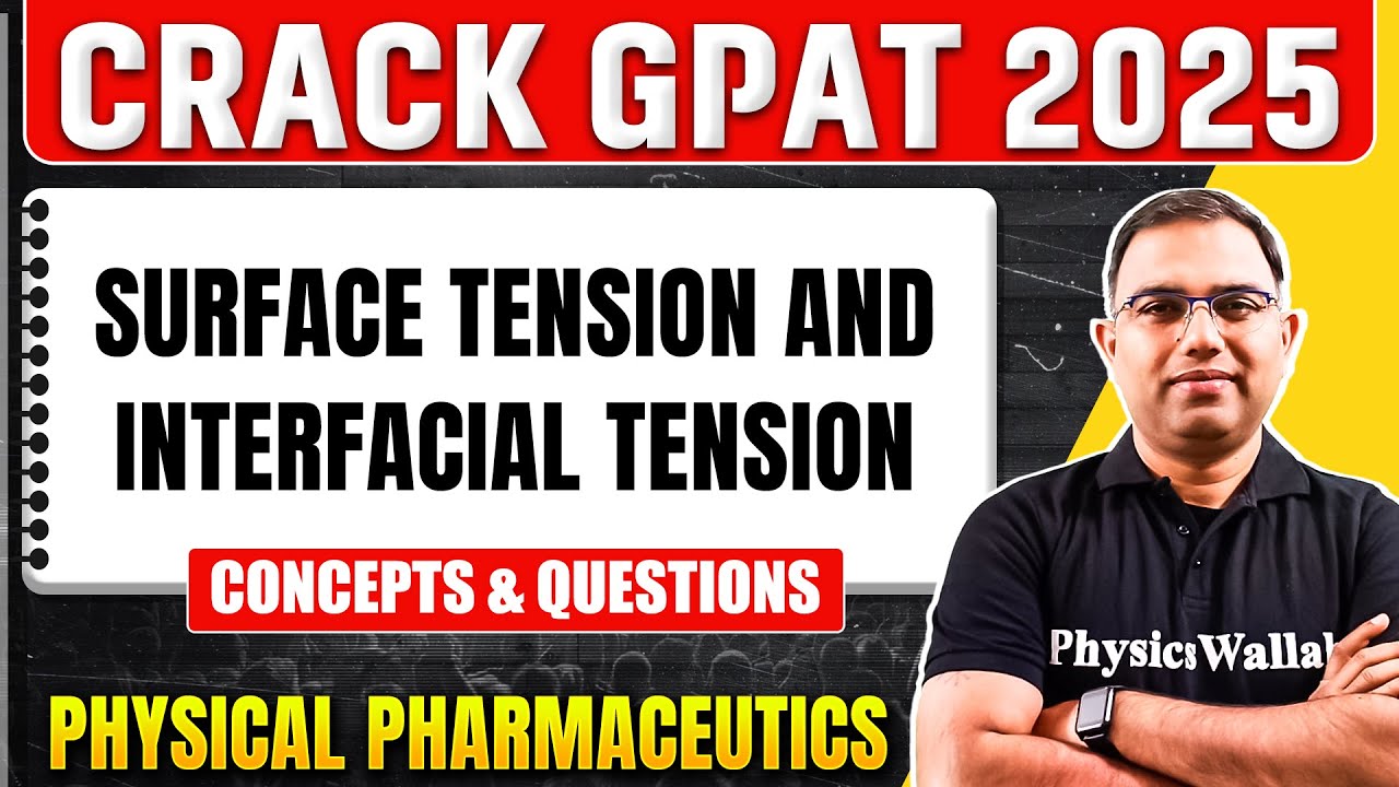 GPAT 2025 Physical Pharmaceutics | Surface Tension and interfacial Tension | PW