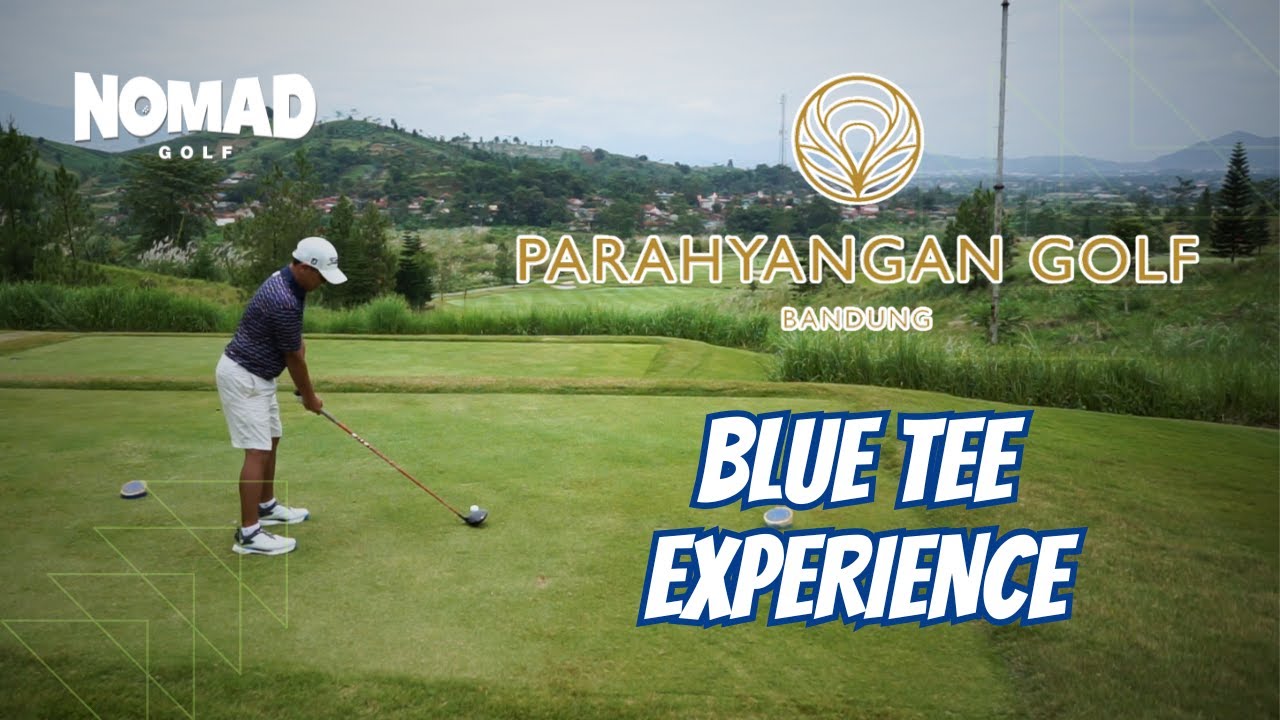 BLUE TEE EXPERIENCE AT PARAHYANGAN GOLF BANDUNG