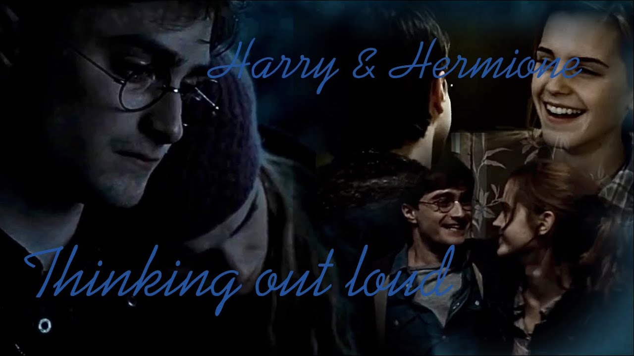 Harry and Hermione-thinking out loud edit