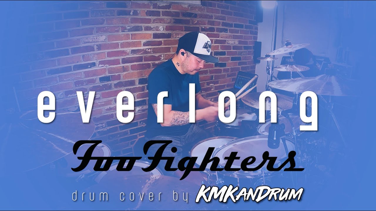 Foo Fighters *Everlong* KMKanDrum Cover
