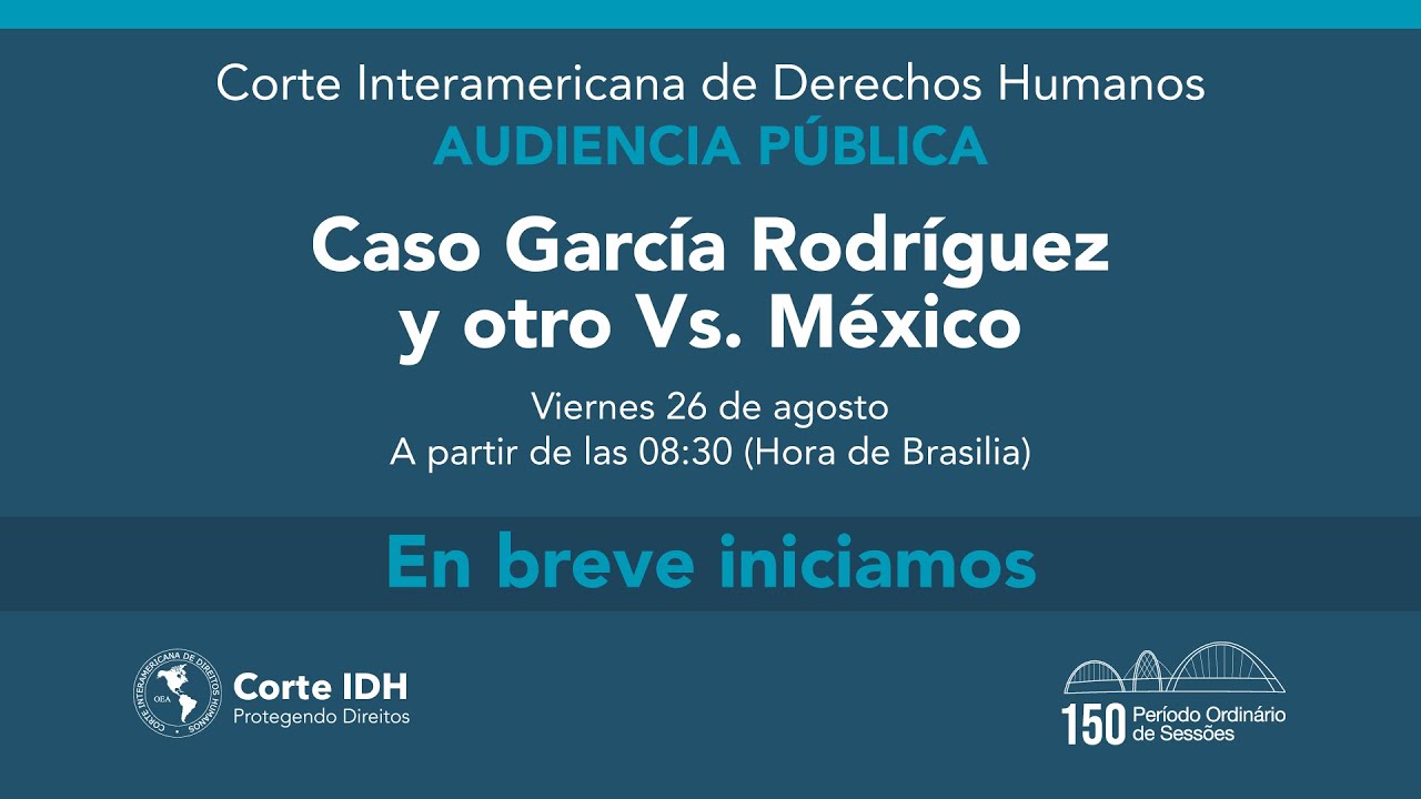 Audiencia Pública del Caso García Rodríguez y otro Vs. México