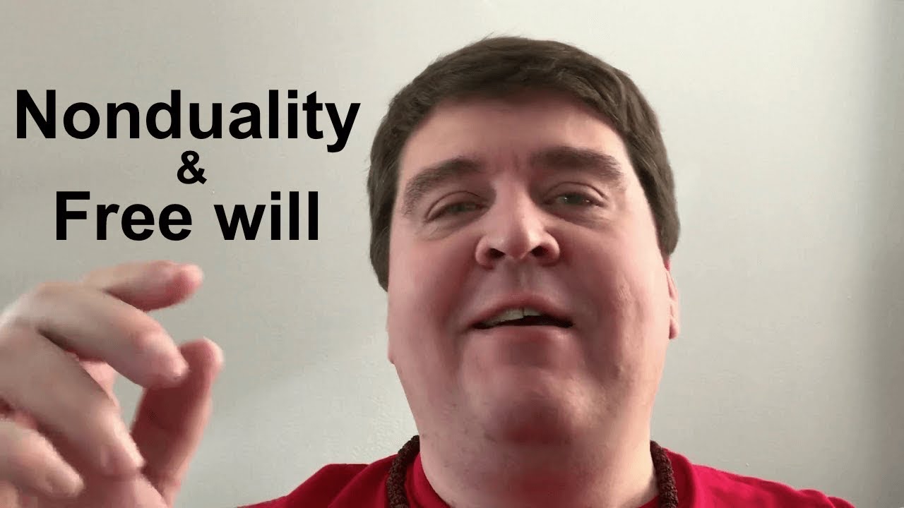 Nonduality and Free Will || Nonduality and Enlightenment Simplified