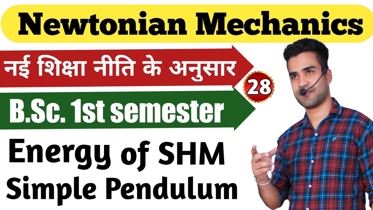 Energy of SHM | Simple Pendulum | Newtonian Mechanics | B.Sc.1st sem physics | Physics guru