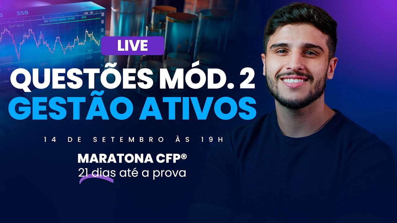 Módulo 2 CFP® - Gestão de Ativos e Investimentos | 45º Exame CFP® | Renan Carini