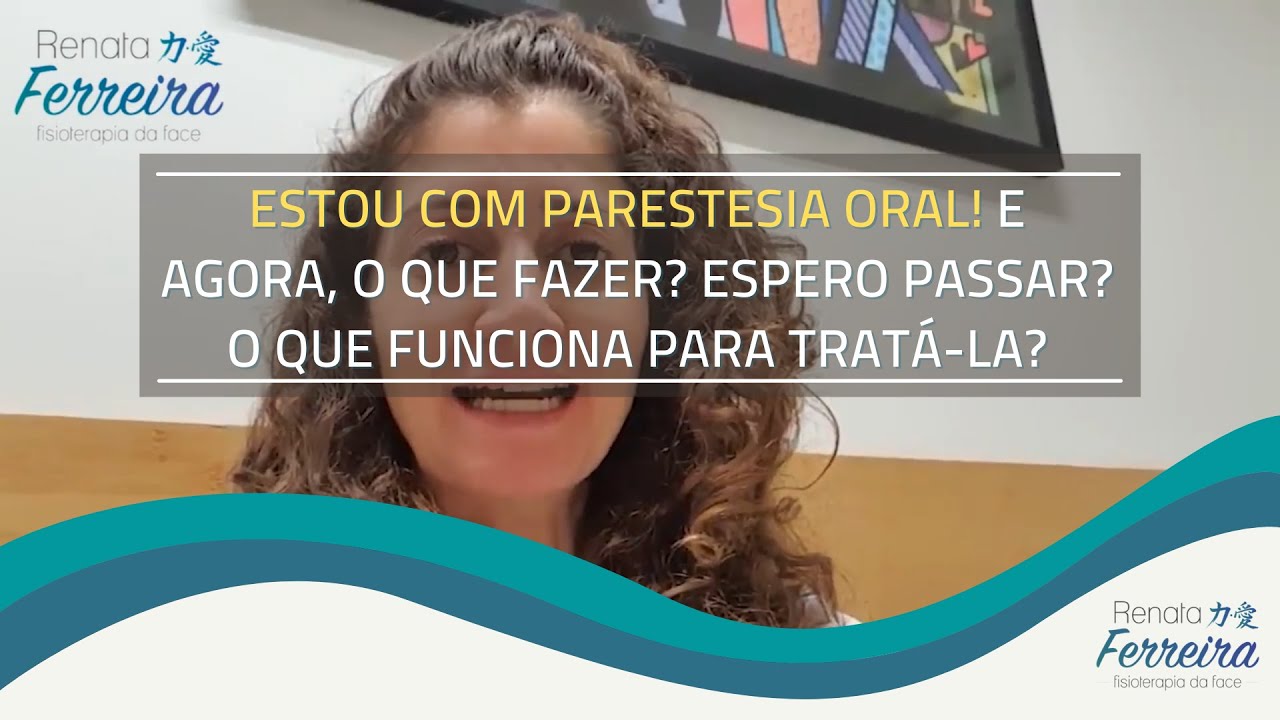 Estou com parestesia oral! E agora, o que fazer? Espero passar? O que funciona para trat&aacute;-la?