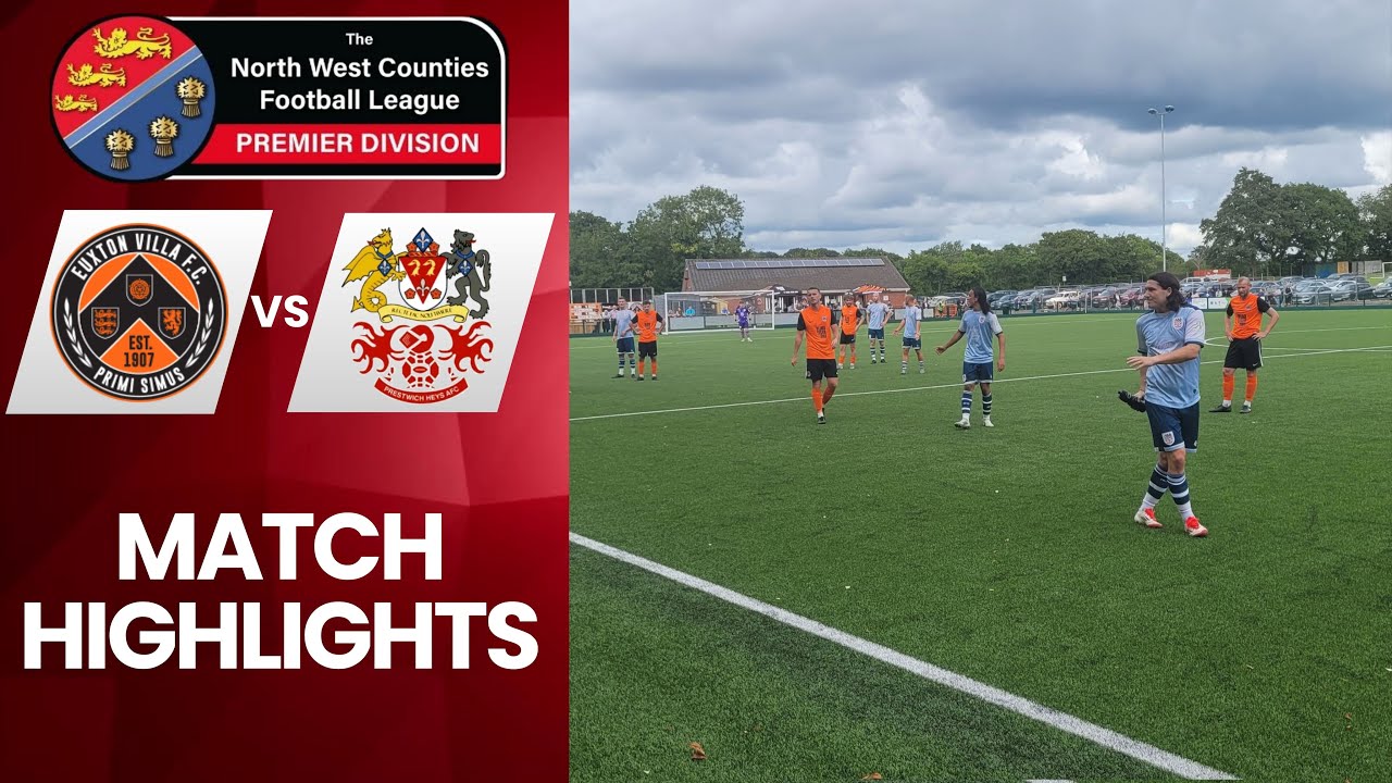 Match Highlights | Euxton Villa vs Prestwich Heys | 26/07/2025