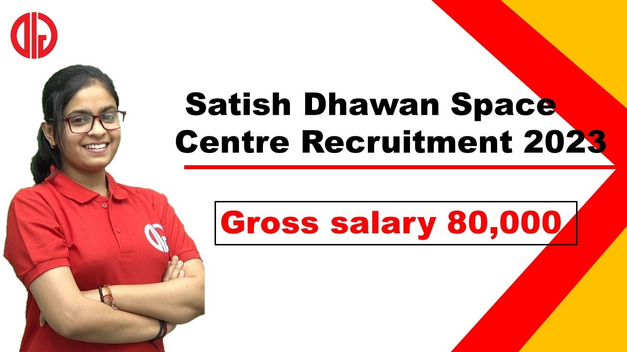 Satish Dhawan Space Centre Job Notification