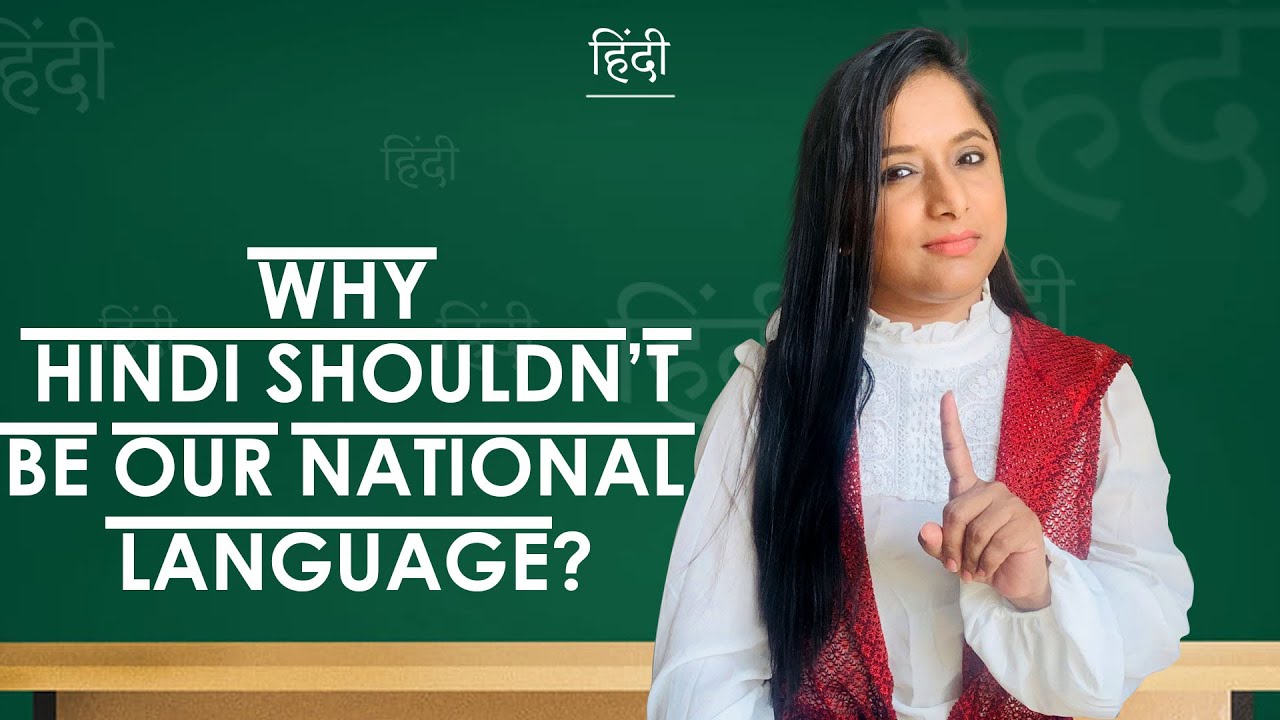 WHY HINDI SHOULD NOT BE THE NATIONAL LANGUAGE OF INDIA? Gayathry Bee