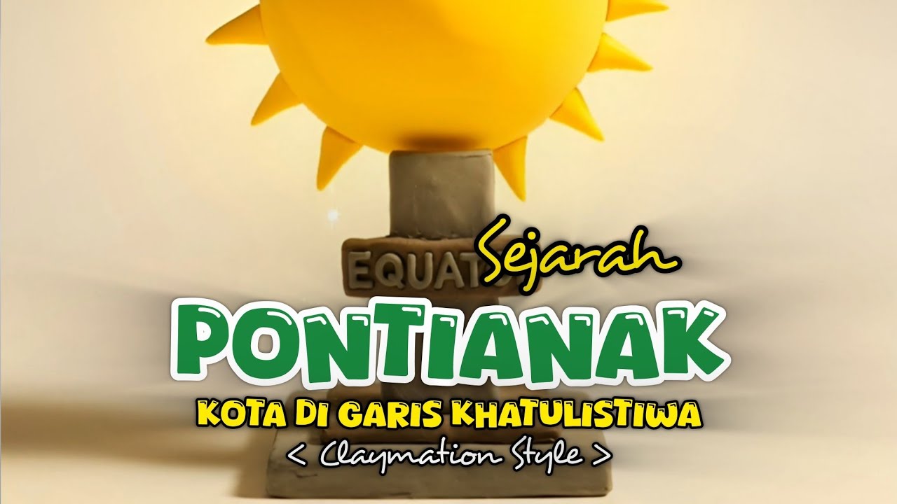 Asal Usul Pontianak: Kota Hantu atau Kota Khatulistiwa? (Claymation)