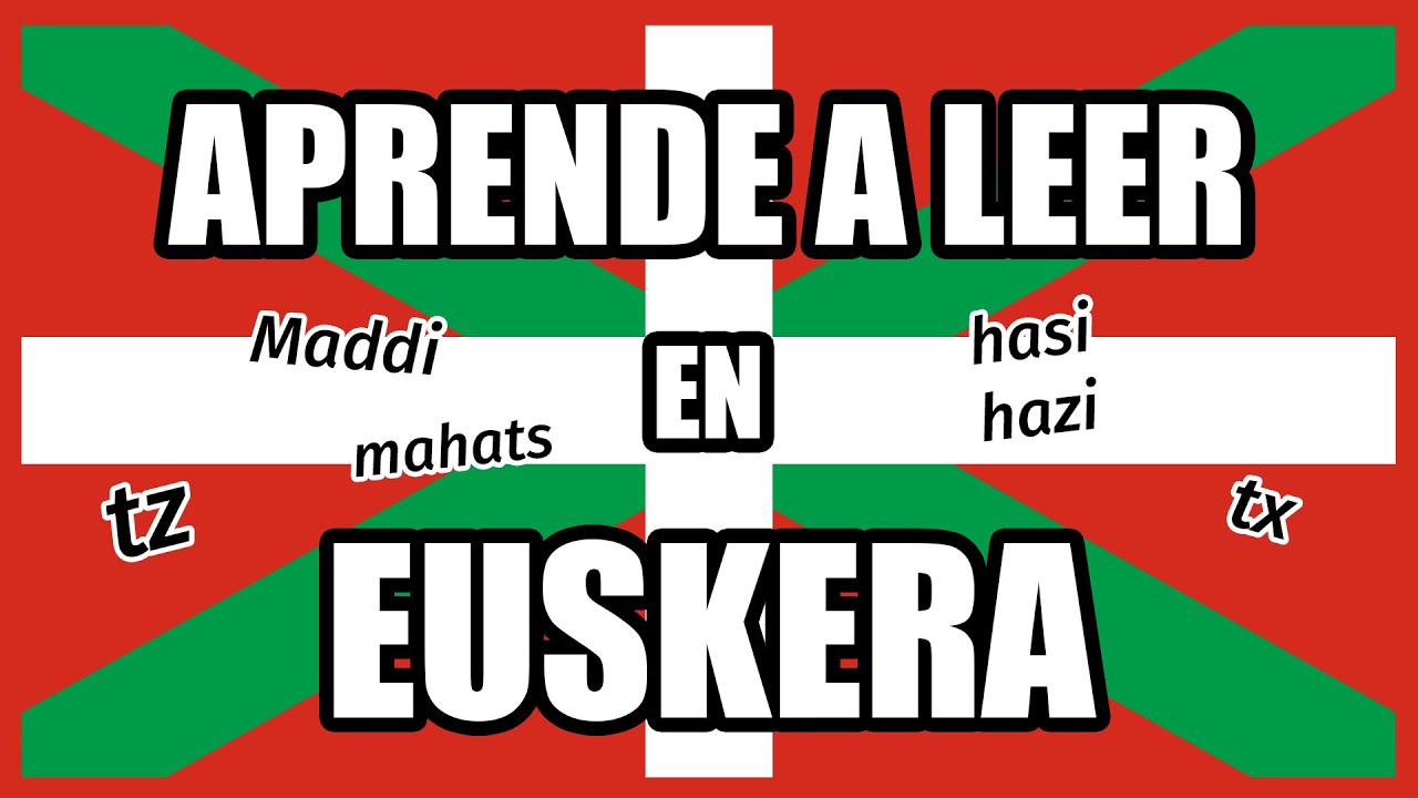 PRONUNCIACIÓN DEL EUSKERA - ¿Cómo leer en euskera casi como un nativo?