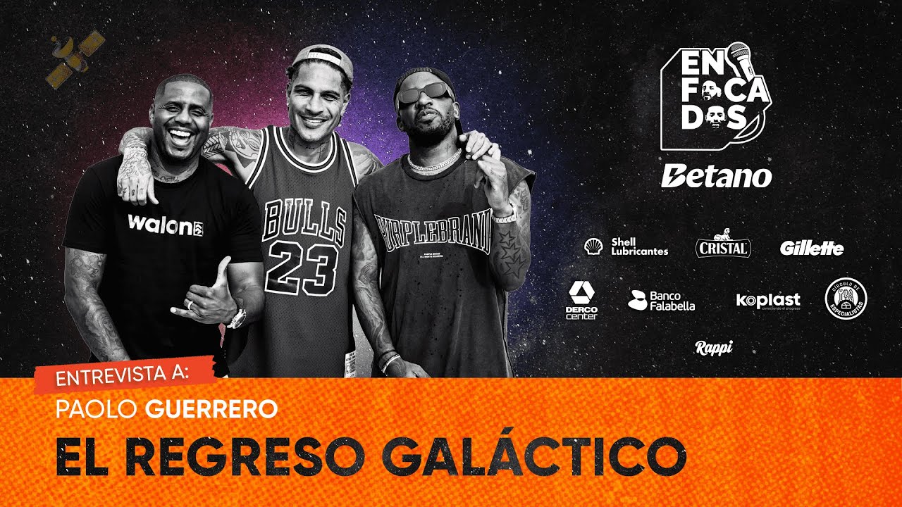 ENFOCADOS BETANO- JEFFERSON FARFÁN & ROBERTO GUIZASOLA - ENTREVISTA PAOLO GUERRERO TEMPORADA 2