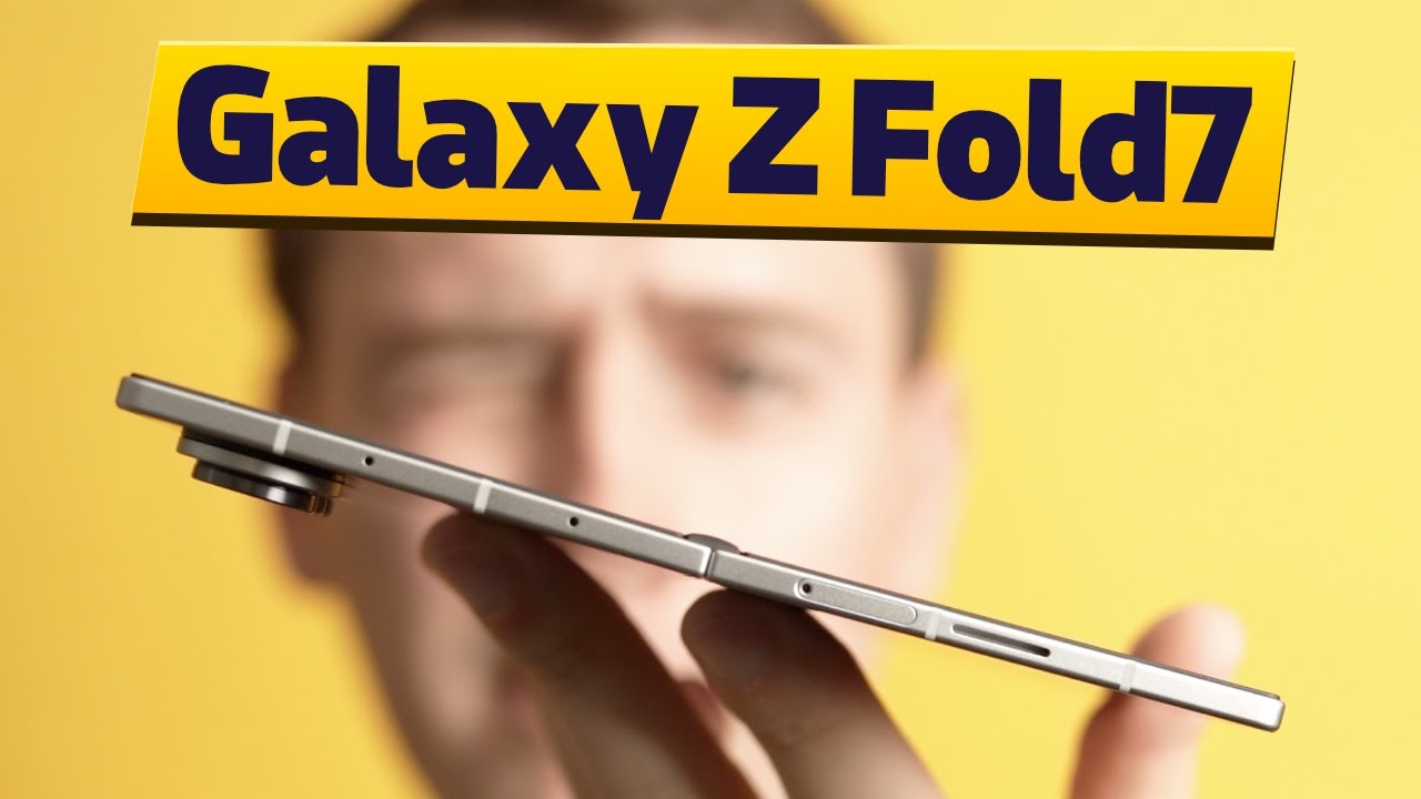 Lucruri pe care nu ți le zice nimeni despre Galaxy Z Fold7