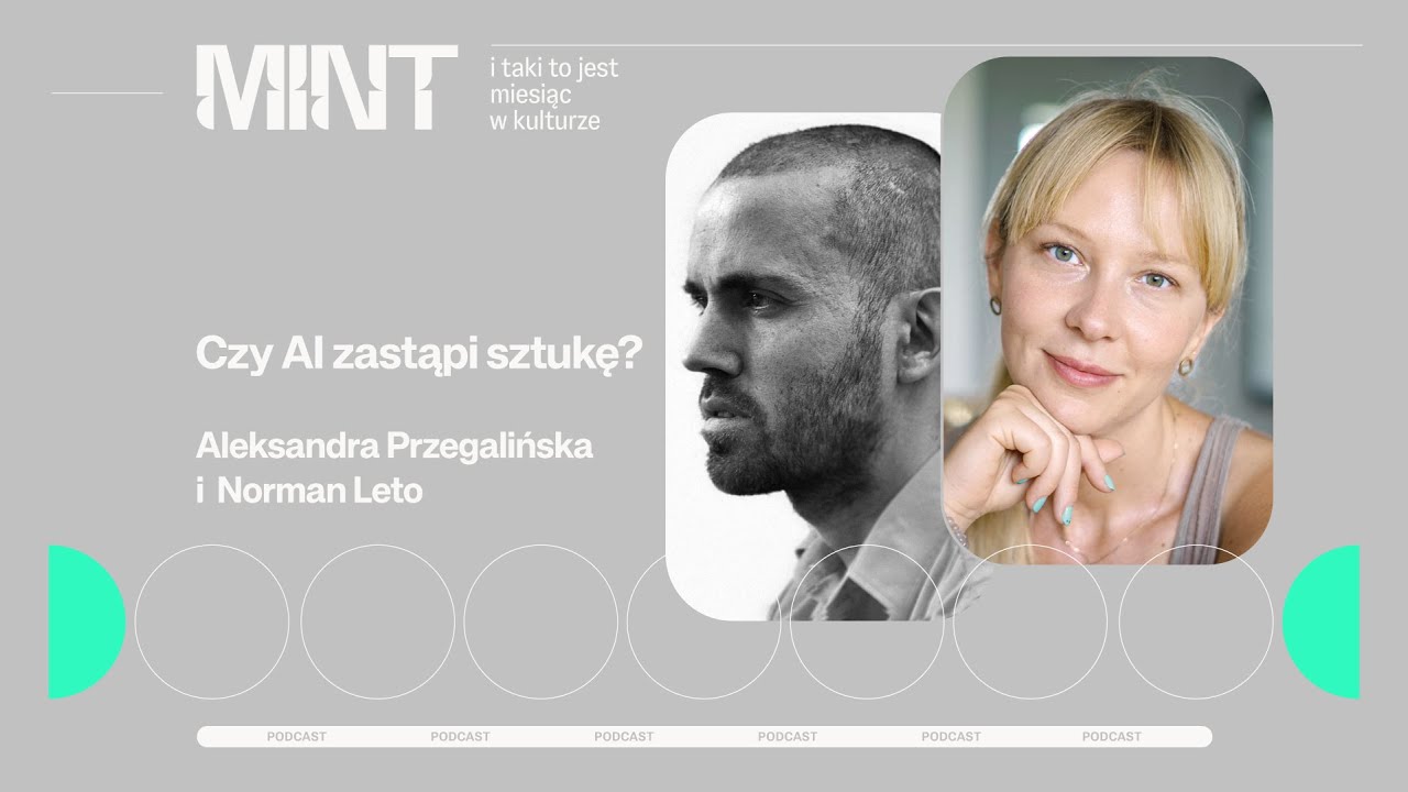 Czy AI zastąpi sztukę? Aleksandra Przegalińska i Norman Leto
