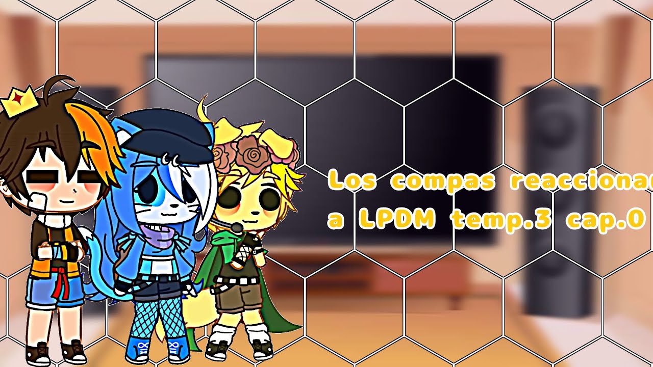 °/Los Compas reaccionan a las perrerias de mike temp.3 cap.0/°