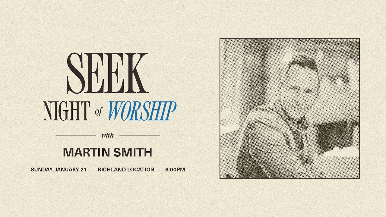 SEEK Night of Worship with Martin Smith