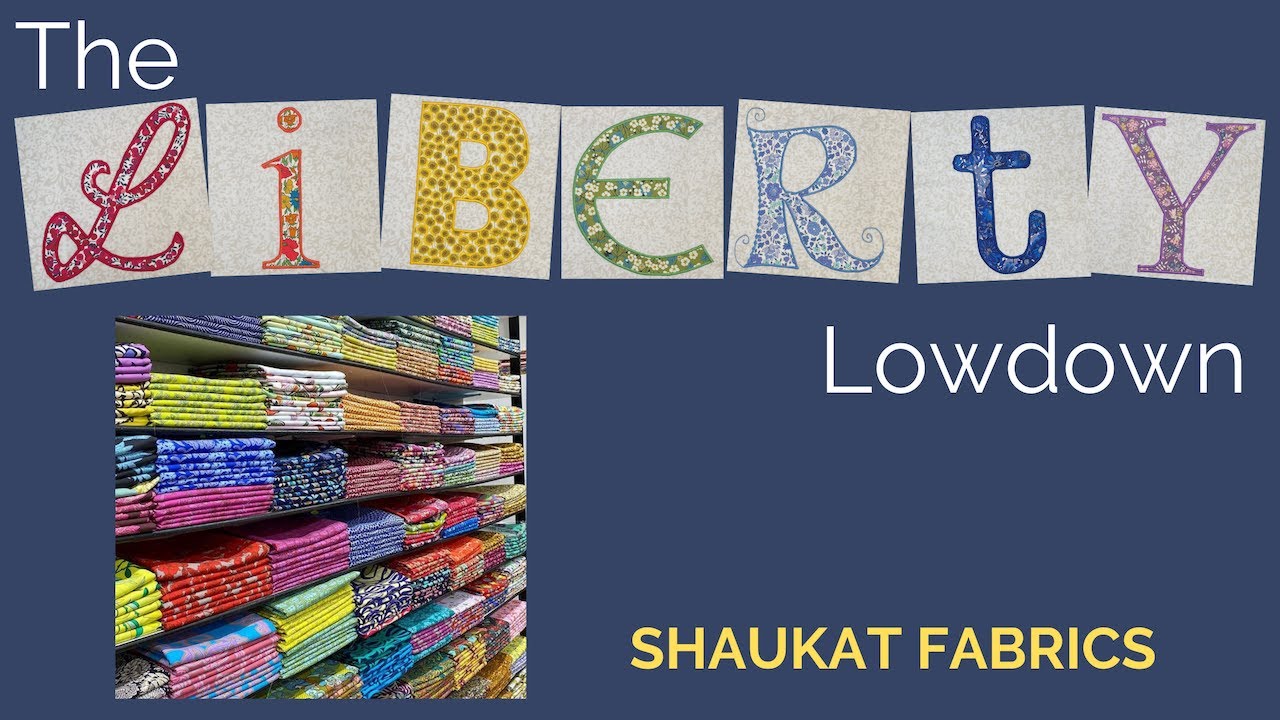 Liberty Lowdown - Shaukat Fabrics