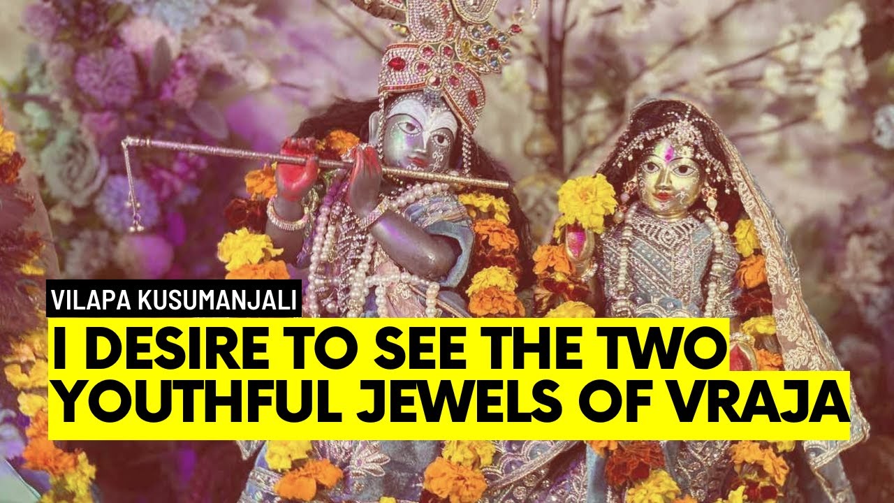 2687: I Desire To See The Two Youthful Jewels of Vraja | Vilapa Kusumanjali 71