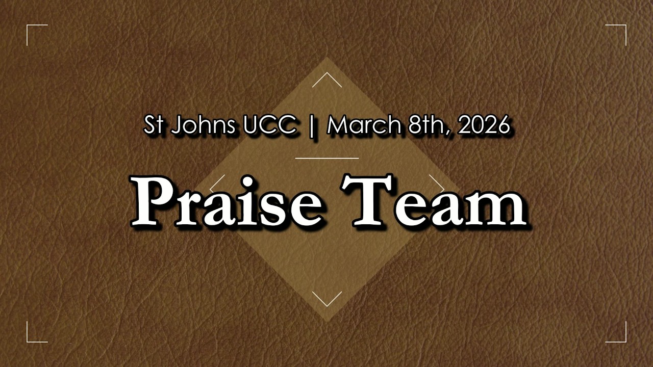 St. John's UCC Burton | Praise Team | March 8th, 2026