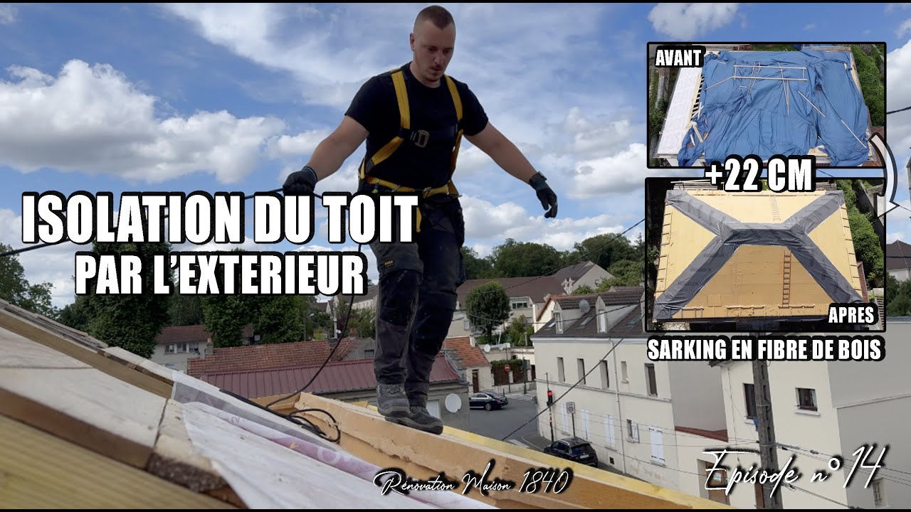 ISOLATION DU TOIT PAR L'EXTERIEUR : LE SARKING EN FIBRE DE BOIS - EP 14 - RENOVATION MAISON 1840