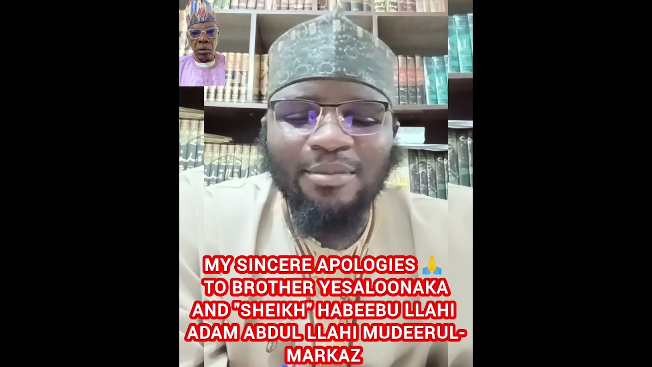 MY SINCERE APOLOGIES AND RETRACTION THE EARLIER THE BETTER.BY SHEIKH AHMAD YELMA'E YUSUF 