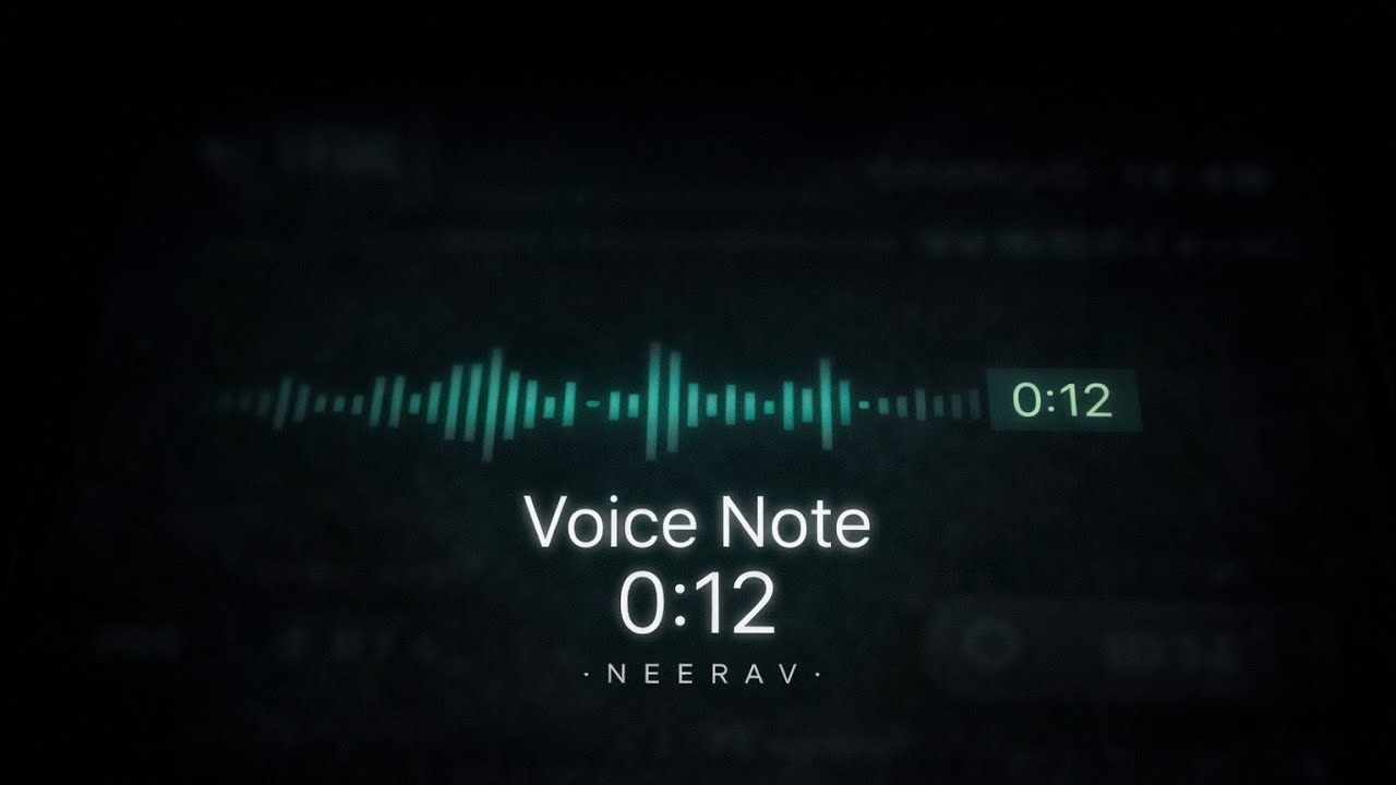 Voice Note 0:12 | Neerav