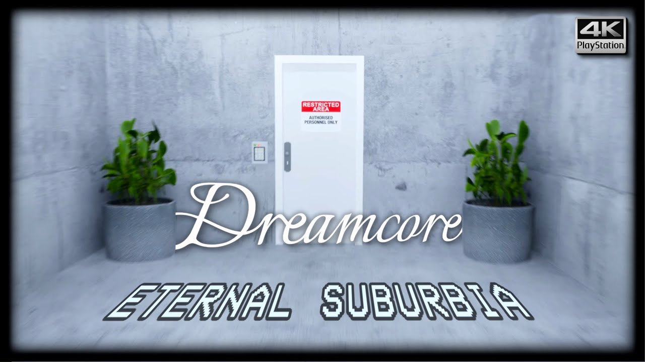 Dreamcore (Eternal Suburbia) Full Level on PS5