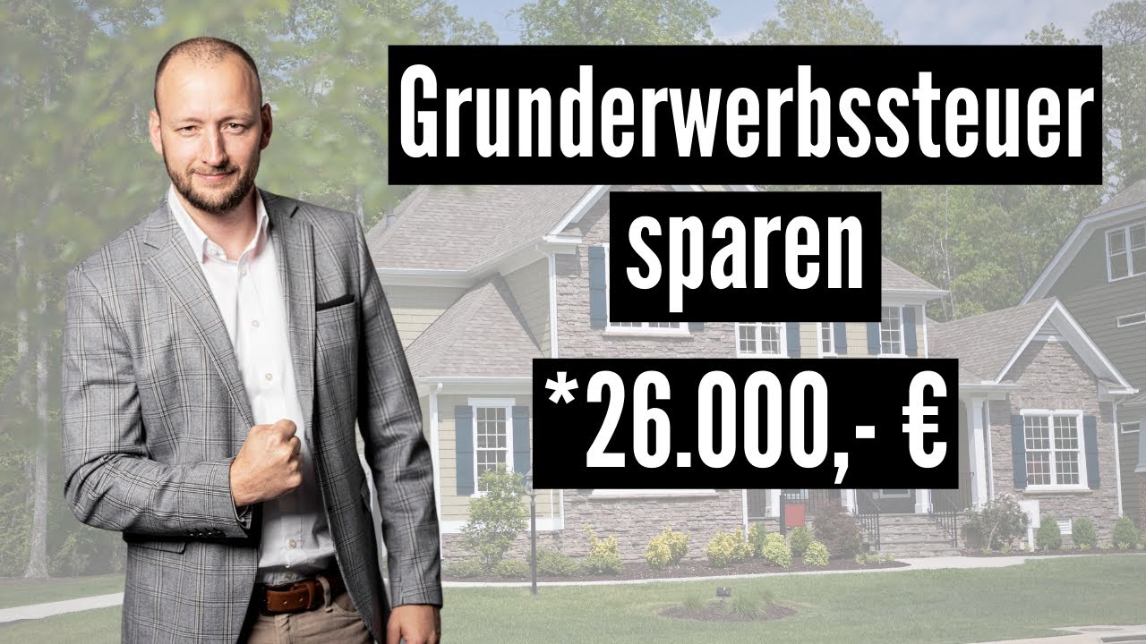 Hauskauf - Grunderwerbssteuer sparen - 4 Tipps [inkl. Fallstricke bei der #Baufinanzierung!]